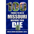 100 Things to Do in Missouri Before You Die