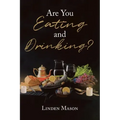 Are You Eating and Drinking?