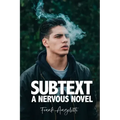 Subtext: A Nervous Novel