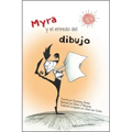 Myra Y El Enredo del Dibujo: Spanish Edition of Myra and the Drawing Drama