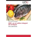 ABC, en el cultivo integral de la tilapia