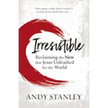 Irresistible: Reclaiming the New That Jesus Unleashed for the World