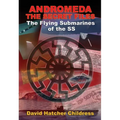 Andromeda: The Secret Files: The Flying Submarines of the SS
