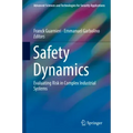 Safety Dynamics: Evaluating Risk in Complex Industrial Systems
