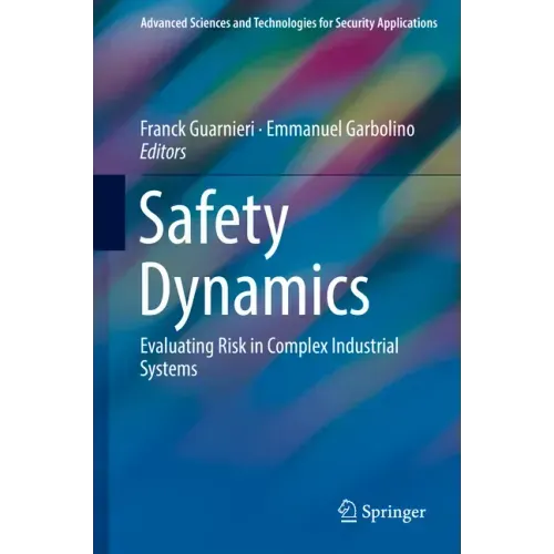 Safety Dynamics: Evaluating Risk in Complex Industrial Systems