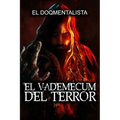 El Vademécum del Terror: Verdaderas Historias De Terror