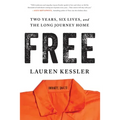 Free: Two Years, Six Lives, and the Long Journey Home