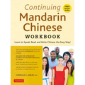 Continuing Mandarin Chinese Workbook: Learn to Speak, Read and Write Chinese the Easy Way! (Includes Online Audio)