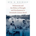Technocrats and the Politics of Drought and Development in Twentieth-Century Brazil