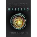 Origins: God, Evolution, and the Question of the Cosmos
