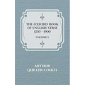 The Oxford Book Of English Verse 1250 - 1900 - Volume I.