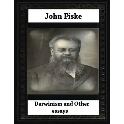 Darwinism, and other essays(1879) BY John Fiske (philosopher)