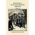 Biographies of Alaska-Yukon Pioneers 1850-1950, Volume 2