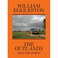 William Eggleston: The Outlands: Selected Works