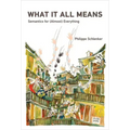 What It All Means: Semantics for (Almost) Everything