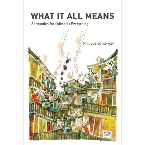 What It All Means: Semantics for (Almost) Everything