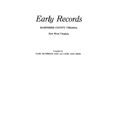 Early Records, Hampshire County, Virginia, Now West Virginia