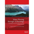 Water Flowing through Archaeology: Proceedings from the 2023 Graduate Archaeology at Oxford Conference