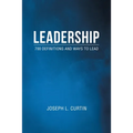 Leadership: 700 Definitions and Ways to Lead