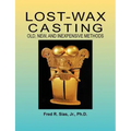 Lost-Wax Casting: Old, New, and Inexpensive Methods