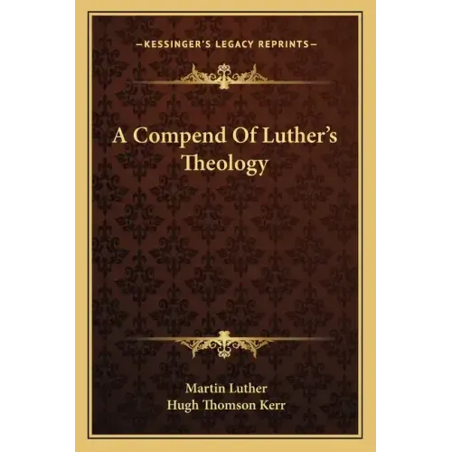 A Compend of Luther's Theology