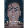 Fearless: Having the Courage It Takes to Stand Face-To-Face with Your Fear