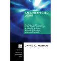 An Unexpected Light: Theology and Witness in the Poetry and Thought of Charles Williams, Micheal O'Siadhail, and Geoffrey Hill