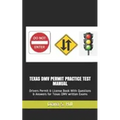 Texas DMV Permit Practice Test Manual: Drivers Permit & License Book With Questions & Answers for Texas DMV written Exams