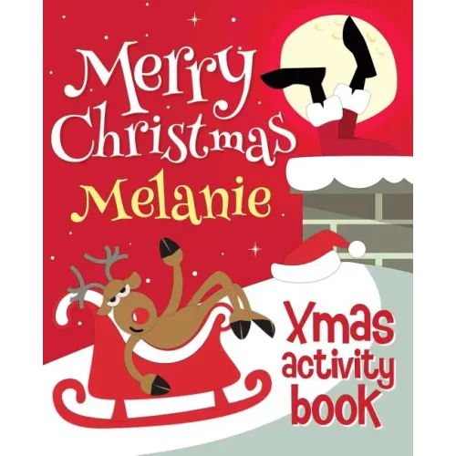 Merry Christmas Melanie - Xmas Activity Book: (Personalized Children's Activity Book)