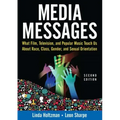Media Messages: What Film, Television, and Popular Music Teach Us About Race, Class, Gender, and Sexual Orientation