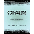 Apologetics for Tweens: 6th Grade