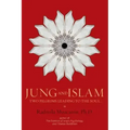 Jung and Islam: Two Pilgrims Leading to the Soul...