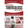 Understanding Tuberculosis and Its Control: Anthropological and Ethnographic Approaches