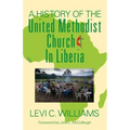 A History of the United Methodist Church in Liberia
