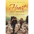 Heart of a Champion: A Collection of Poems, Vol. 1