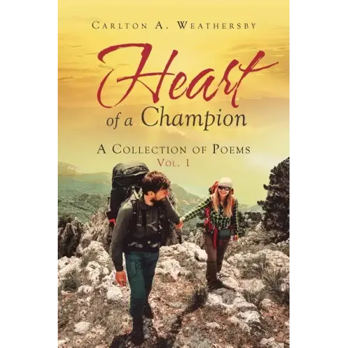 Heart of a Champion: A Collection of Poems, Vol. 1