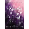 Passion from Deep Within