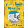 MICKEY DOG And MIKEY TOO