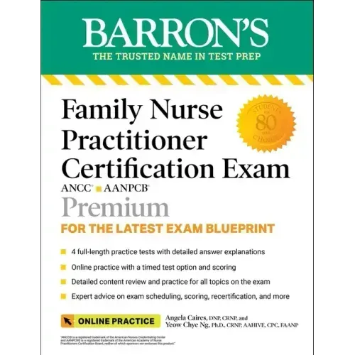 Family Nurse Practitioner Certification Exam Premium: 4 Practice Tests + Comprehensive Review + Online Practice