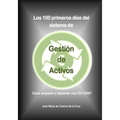 Los 100 primeros dias del sistema de Gestion de Activos: Como empezar a implantar una ISO 55001