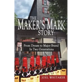 The Maker's Mark Story: From Dream to Major Brand in Two Generations