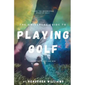 The Universal Guide to Playing Golf