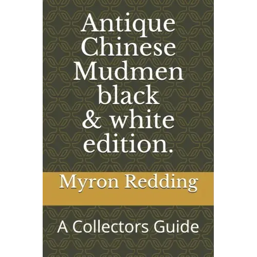 Antique Chinese Mudmen Black and white edition.: A Collectors Guide