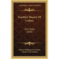 Goethe's Theory of Colors: With Notes (1840)