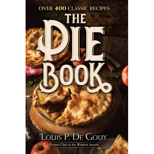 The Pie Book: Over 400 Classic Recipes