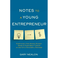 Notes to a Young Entrepreneur: Everything a High School Student Needs to Know About Turning an Idea Into a Successful Business