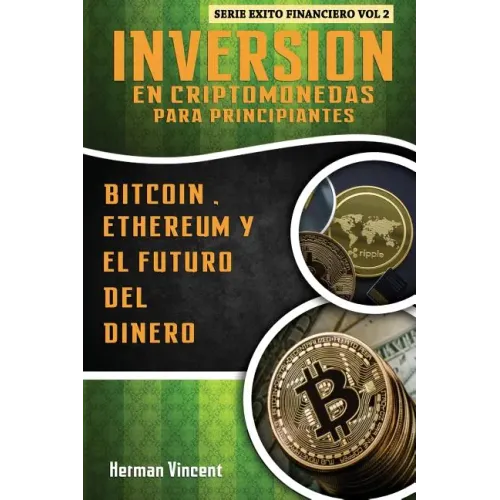 Inversion en Criptomonedas para Principiantes: Bitcoin, Ethereum y el Futuro del Dinero
