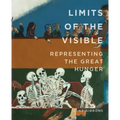 Limits of the Visible: Representing the Great Hunger