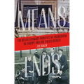 Means and Ends: The Revolutionary Practice of Anarchism in Europe and the United States