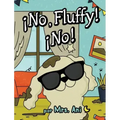 ¡No, Fluffy! ¡No! (Spanish Edition)